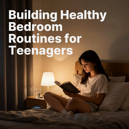 Building Healthy Bedroom Routines for Teenagers